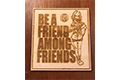 Be a Friend Among Friends Portrait